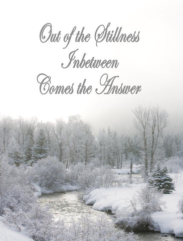 Out of the Stillness Inbetween Comes the Answers #9a